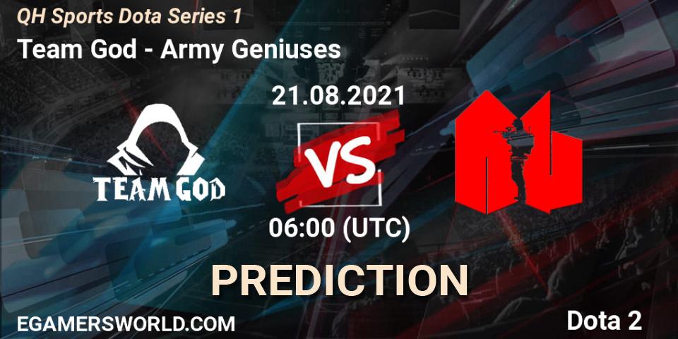 Team God - Army Geniuses: ennuste. 21.08.2021 at 06:05, Dota 2, QH Sports Dota Series 1