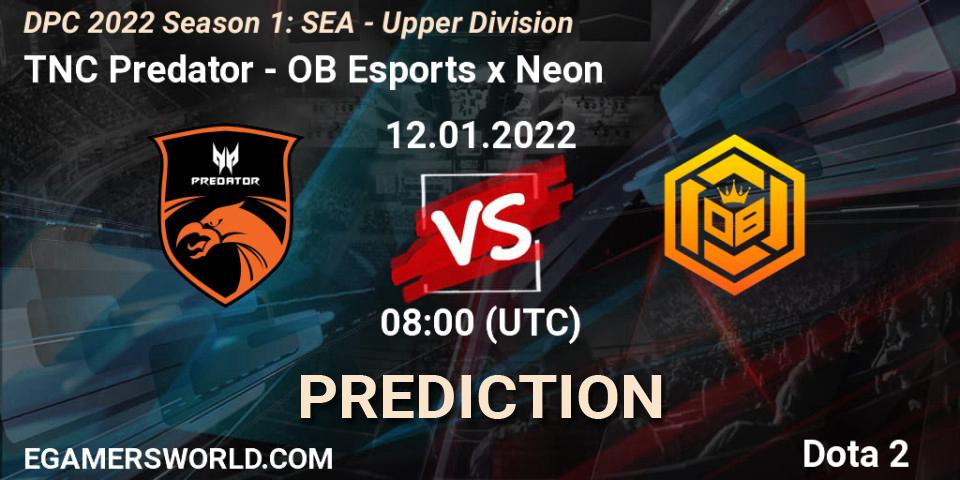 TNC Predator - OB Esports x Neon: ennuste. 12.01.2022 at 08:03, Dota 2, DPC 2022 Season 1: SEA - Upper Division