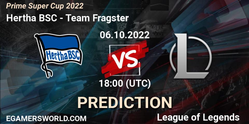 Hertha BSC - Team Fragster: ennuste. 06.10.2022 at 18:00, LoL, Prime Super Cup 2022