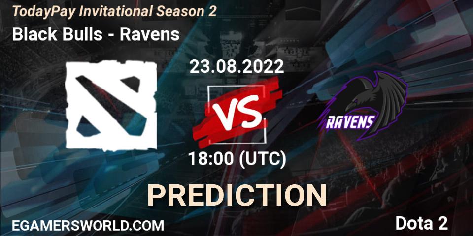 Black Bulls - Ravens: ennuste. 23.08.2022 at 18:05, Dota 2, TodayPay Invitational Season 2