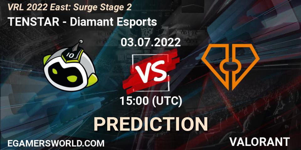 TENSTAR - Diamant Esports: ennuste. 03.07.2022 at 15:00, VALORANT, VRL 2022 East: Surge Stage 2