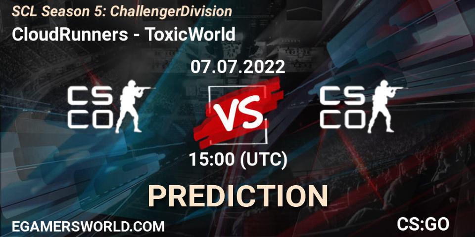 CloudRunners - ToxicWorld: ennuste. 06.07.2022 at 15:00, Counter-Strike (CS2), SCL Season 5: Challenger Division