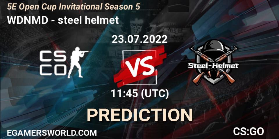 WDNMD - steel helmet: ennuste. 23.07.2022 at 12:00, Counter-Strike (CS2), 5E Open Cup Invitational Season 5
