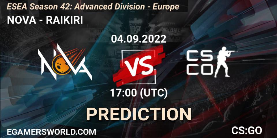 NOVA - RAIKIRI: ennuste. 04.09.2022 at 17:00, Counter-Strike (CS2), ESEA Season 42: Advanced Division - Europe