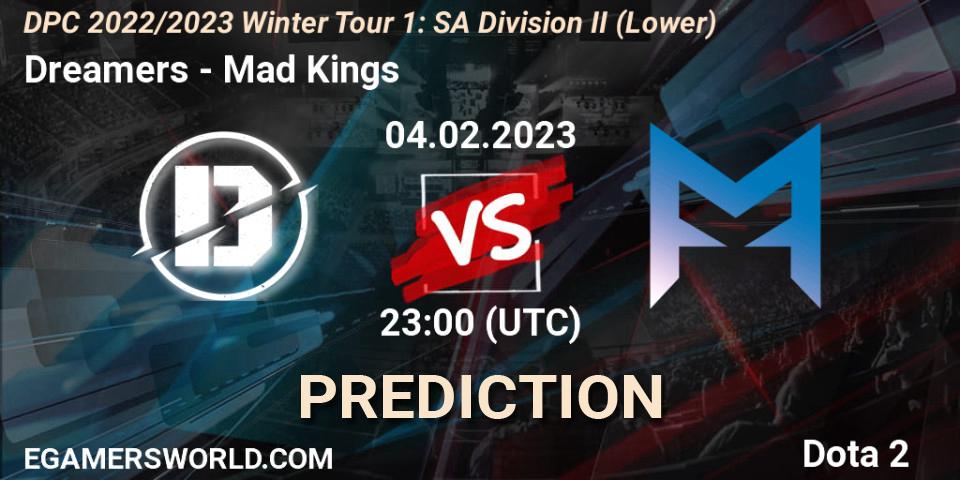 Dreamers - Mad Kings: ennuste. 05.02.23, Dota 2, DPC 2022/2023 Winter Tour 1: SA Division II (Lower)