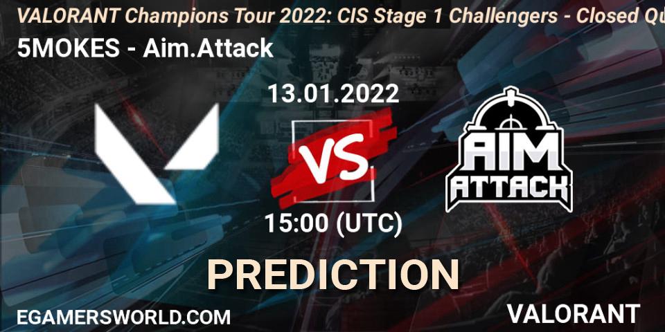 5MOKES - Aim.Attack: ennuste. 13.01.2022 at 18:15, VALORANT, VCT 2022: CIS Stage 1 Challengers - Closed Qualifier 1