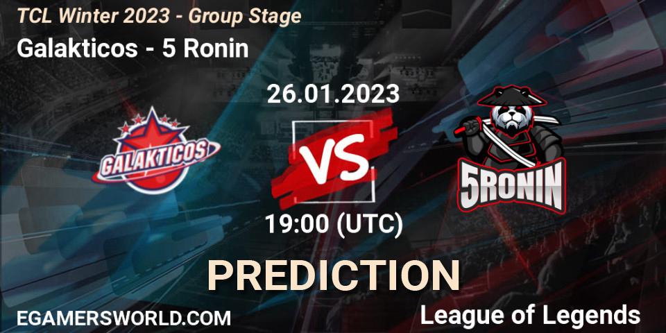 Galakticos - 5 Ronin: ennuste. 26.01.2023 at 19:00, LoL, TCL Winter 2023 - Group Stage