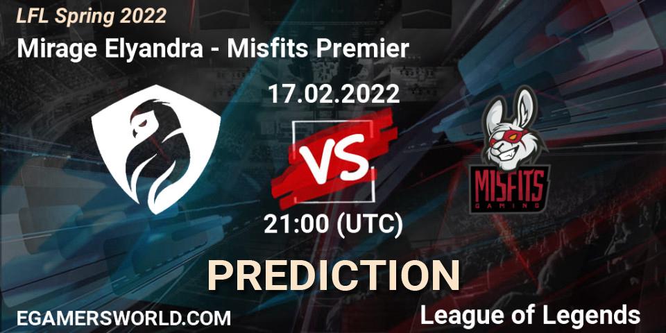 Mirage Elyandra - Misfits Premier: ennuste. 17.02.2022 at 21:00, LoL, LFL Spring 2022