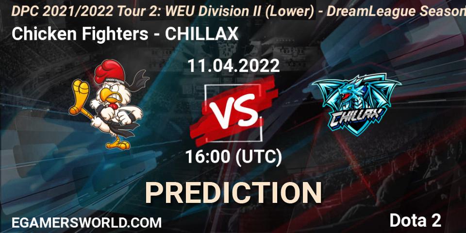 Chicken Fighters - CHILLAX: ennuste. 11.04.22, Dota 2, DPC 2021/2022 Tour 2: WEU Division II (Lower) - DreamLeague Season 17