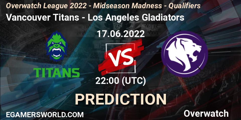 Vancouver Titans - Los Angeles Gladiators: ennuste. 17.06.22, Overwatch, Overwatch League 2022 - Midseason Madness - Qualifiers
