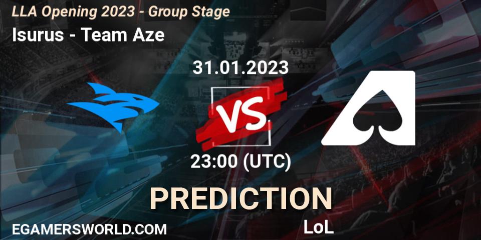 Isurus - Team Aze: ennuste. 01.02.23, LoL, LLA Opening 2023 - Group Stage