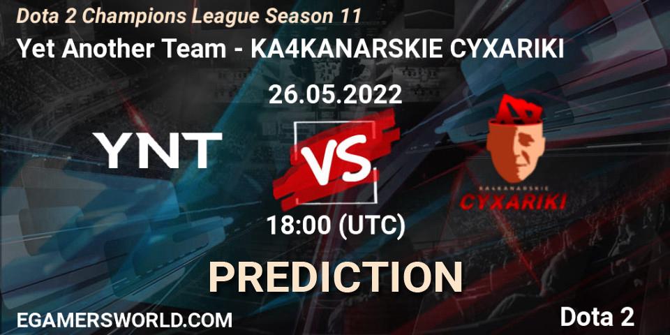 Yet Another Team - KA4KANARSKIE CYXARIKI: ennuste. 26.05.2022 at 19:13, Dota 2, Dota 2 Champions League Season 11