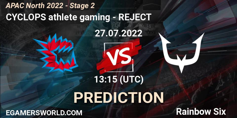 CYCLOPS athlete gaming - REJECT: ennuste. 27.07.2022 at 13:15, Rainbow Six, APAC North 2022 - Stage 2
