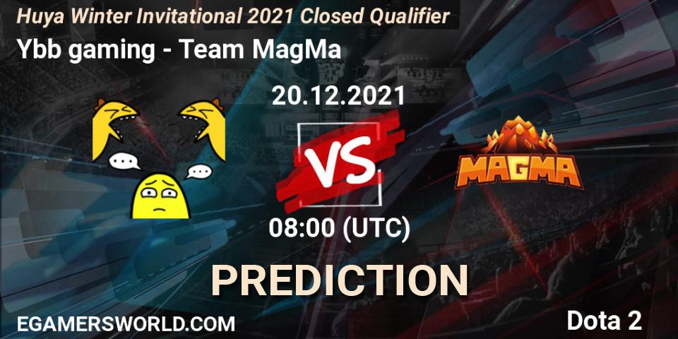 Ybb gaming - Team MagMa: ennuste. 20.12.2021 at 08:00, Dota 2, Huya Winter Invitational 2021 Closed Qualifier