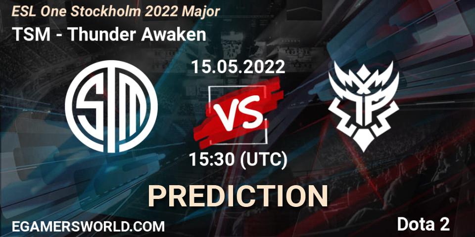 TSM - Thunder Awaken: ennuste. 15.05.22, Dota 2, ESL One Stockholm 2022 Major