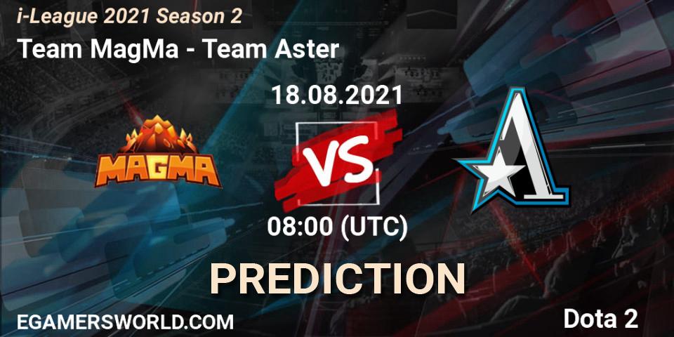 Team MagMa - Team Aster: ennuste. 25.08.2021 at 05:04, Dota 2, i-League 2021 Season 2