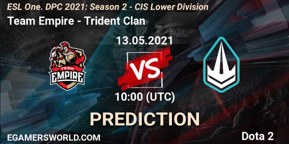 Team Empire - Trident Clan: ennuste. 21.05.2021 at 09:55, Dota 2, ESL One. DPC 2021: Season 2 - CIS Lower Division