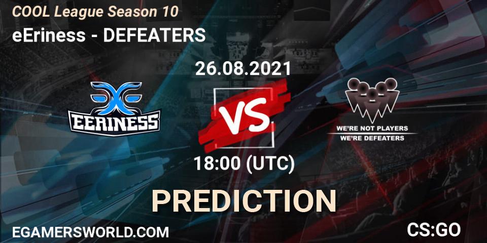 eEriness - DEFEATERS: ennuste. 26.08.2021 at 19:00, Counter-Strike (CS2), COOL League Season 10