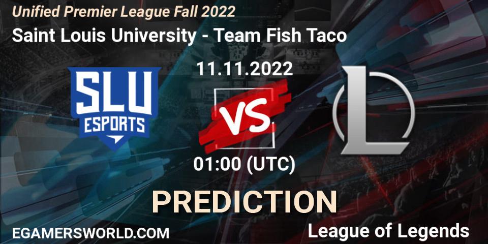 Saint Louis University - Team Fish Taco: ennuste. 11.11.2022 at 01:00, LoL, Unified Premier League Fall 2022