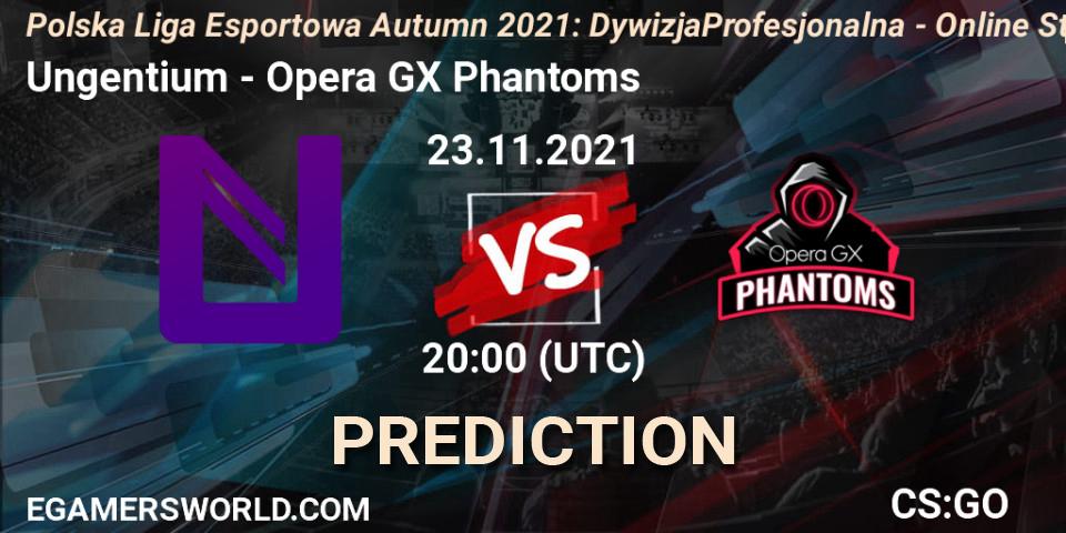 Ungentium - Opera GX Phantoms: ennuste. 23.11.2021 at 20:00, Counter-Strike (CS2), Polska Liga Esportowa Autumn 2021: Dywizja Profesjonalna - Online Stage