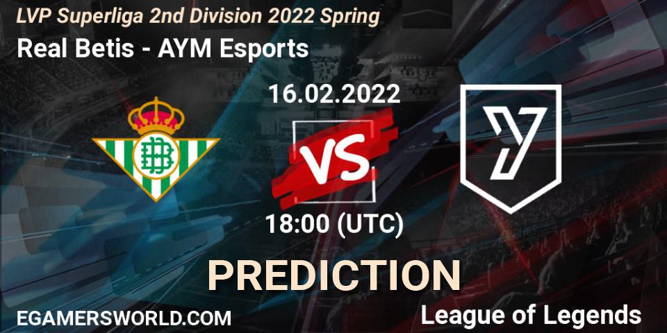 Real Betis - AYM Esports: ennuste. 16.02.2022 at 19:00, LoL, LVP Superliga 2nd Division 2022 Spring