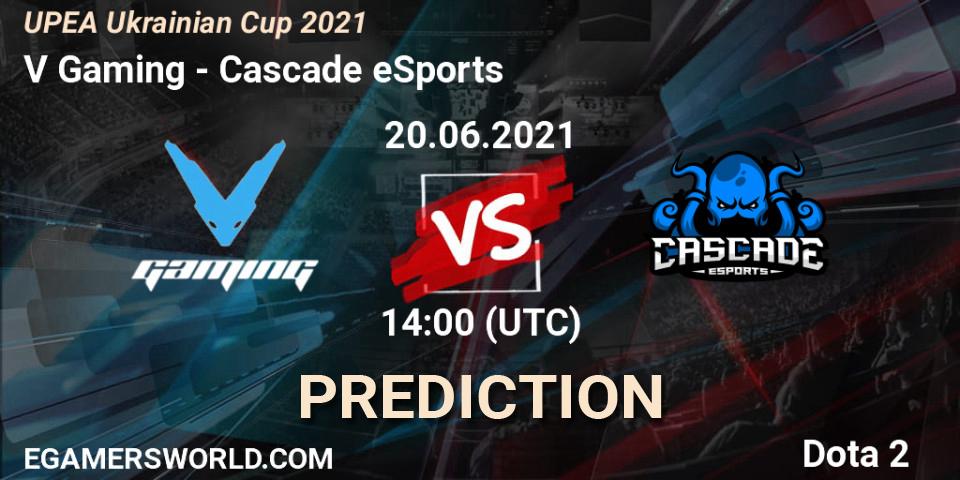 V Gaming - Cascade eSports: ennuste. 20.06.21, Dota 2, UPEA Ukrainian Cup 2021