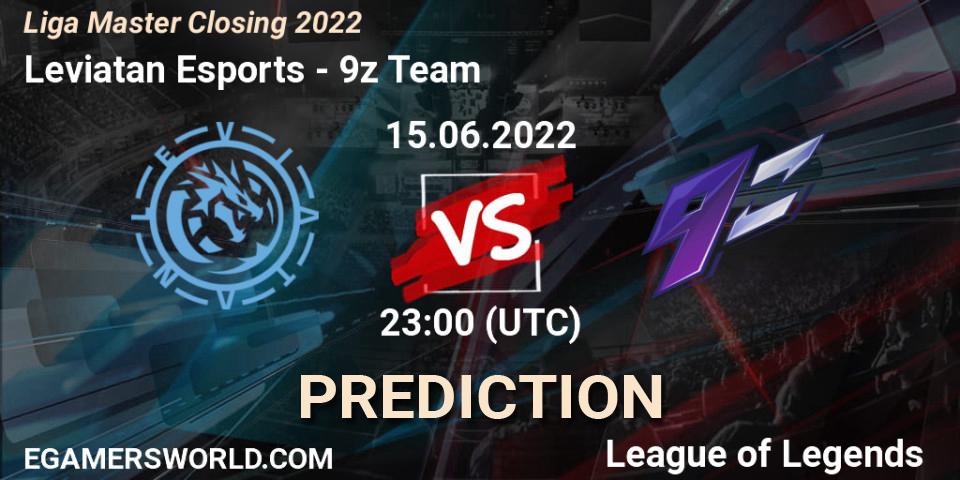 Leviatan Esports - 9z Team: ennuste. 15.06.2022 at 23:00, LoL, Liga Master Closing 2022
