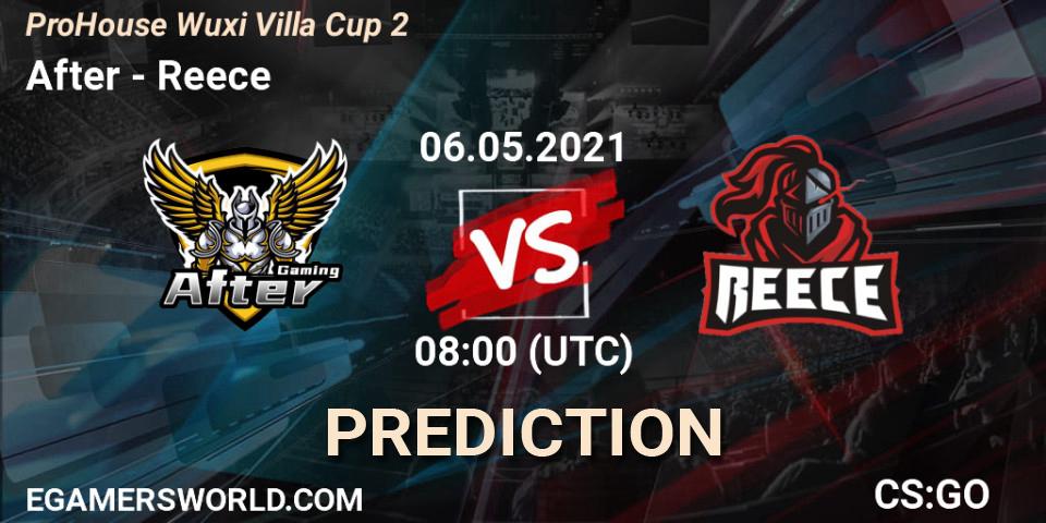 After - Reece: ennuste. 06.05.2021 at 08:35, Counter-Strike (CS2), ProHouse Wuxi Villa Cup Season 2