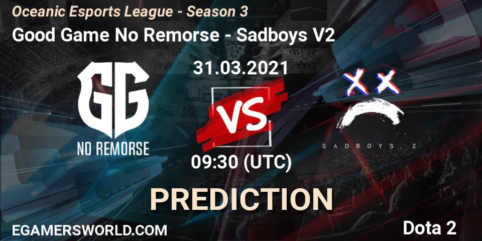 Good Game No Remorse - Sadboys V2: ennuste. 31.03.2021 at 09:47, Dota 2, Oceanic Esports League - Season 3