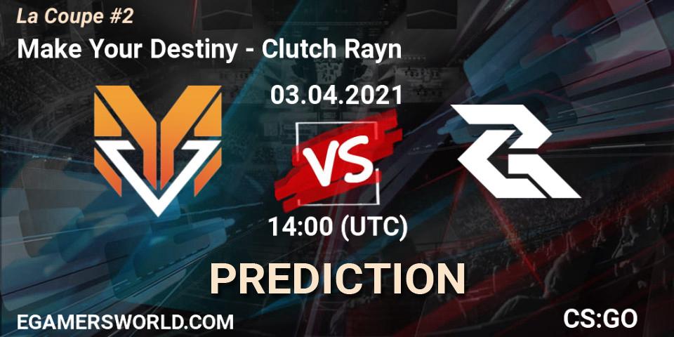 Make Your Destiny - Clutch Rayn: ennuste. 03.04.2021 at 14:00, Counter-Strike (CS2), La Coupe #2