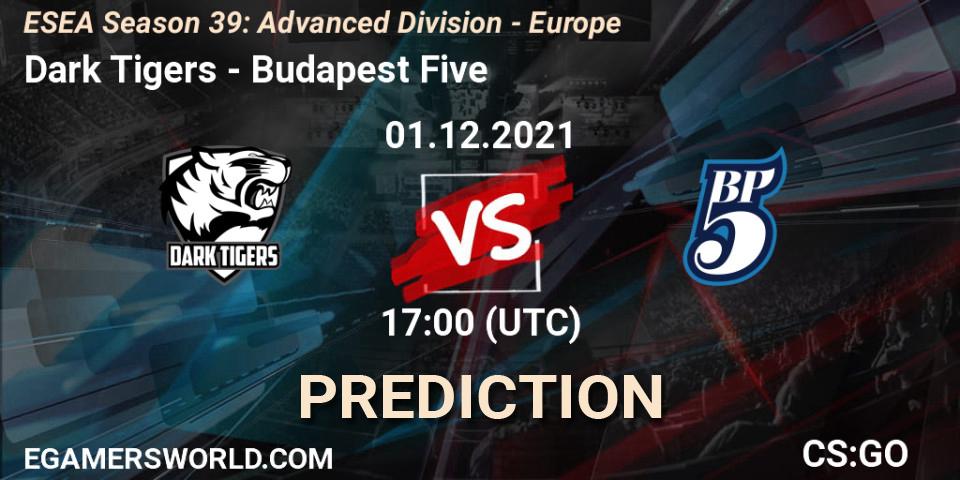 Dark Tigers - Budapest Five: ennuste. 01.12.2021 at 17:00, Counter-Strike (CS2), ESEA Season 39: Advanced Division - Europe