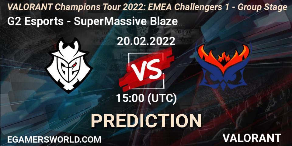 G2 Esports - SuperMassive Blaze: ennuste. 20.02.2022 at 15:00, VALORANT, VCT 2022: EMEA Challengers 1 - Group Stage