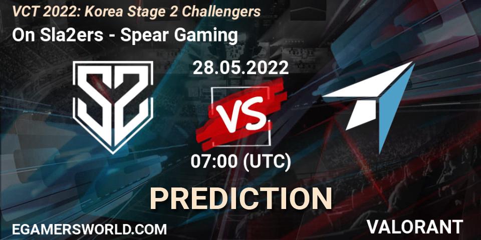 On Sla2ers - Spear Gaming: ennuste. 28.05.2022 at 07:00, VALORANT, VCT 2022: Korea Stage 2 Challengers