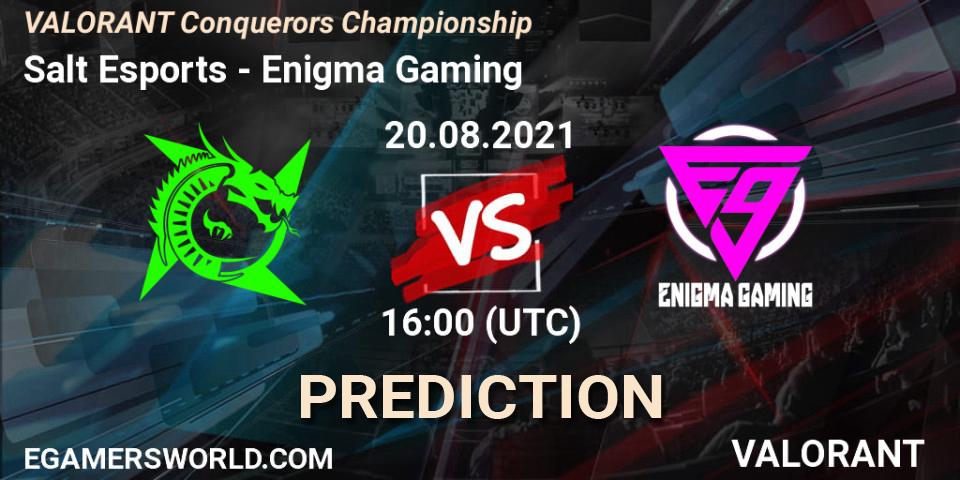 Salt Esports - Enigma Gaming: ennuste. 20.08.2021 at 16:00, VALORANT, VALORANT Conquerors Championship