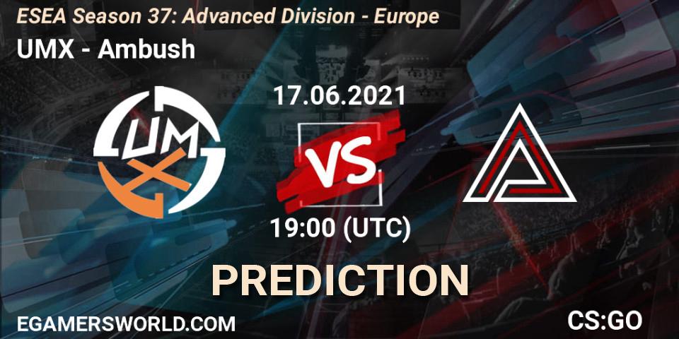 UMX - Ambush: ennuste. 17.06.2021 at 19:00, Counter-Strike (CS2), ESEA Season 37: Advanced Division - Europe
