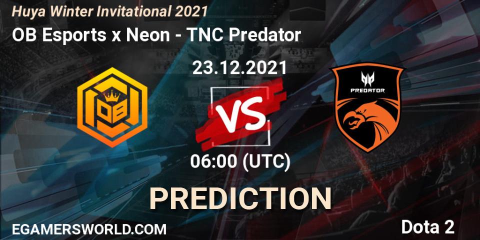 OB Esports x Neon - TNC Predator: ennuste. 27.12.2021 at 08:05, Dota 2, Huya Winter Invitational 2021