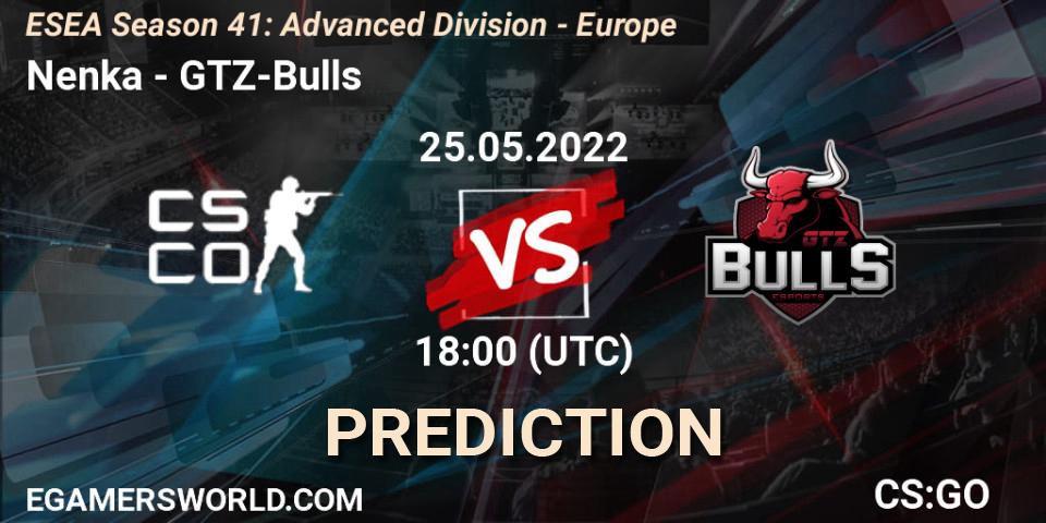 Nenka - GTZ-Bulls: ennuste. 25.05.2022 at 18:00, Counter-Strike (CS2), ESEA Season 41: Advanced Division - Europe
