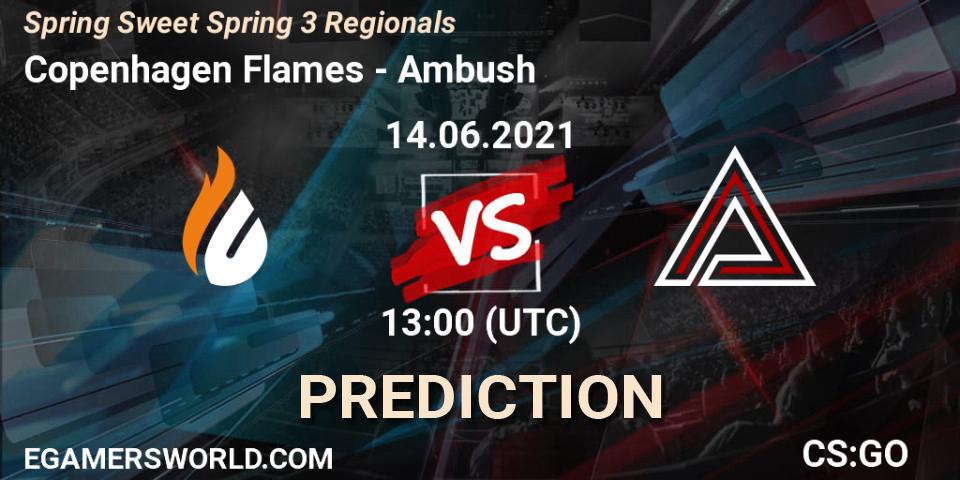 Copenhagen Flames - Ambush: ennuste. 14.06.2021 at 13:00, Counter-Strike (CS2), Spring Sweet Spring 3 Regionals