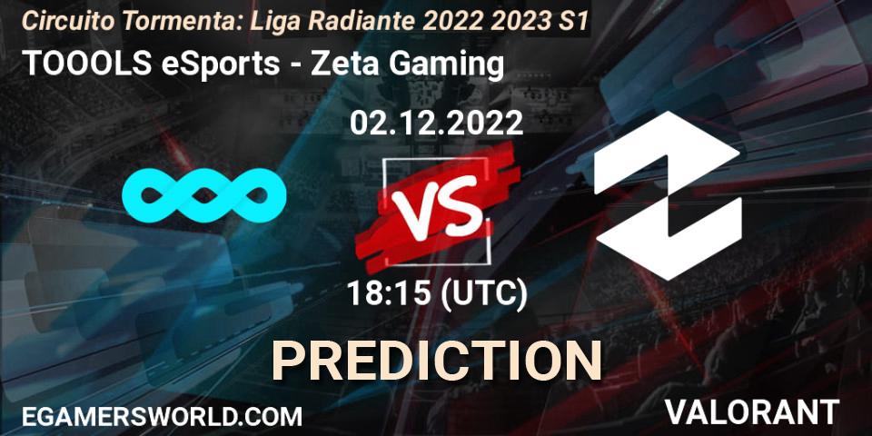 TOOOLS eSports - Zeta Gaming: ennuste. 02.12.22, VALORANT, Circuito Tormenta: Liga Radiante 2022 2023 S1