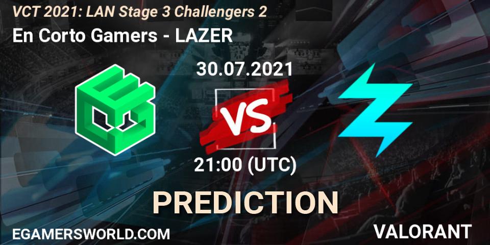 En Corto Gamers - LAZER: ennuste. 30.07.2021 at 21:00, VALORANT, VCT 2021: LAN Stage 3 Challengers 2