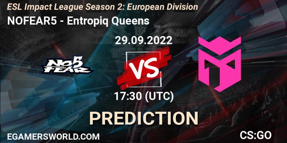 NOFEAR5 - Entropiq Queens: ennuste. 29.09.2022 at 17:30, Counter-Strike (CS2), ESL Impact League Season 2: European Division
