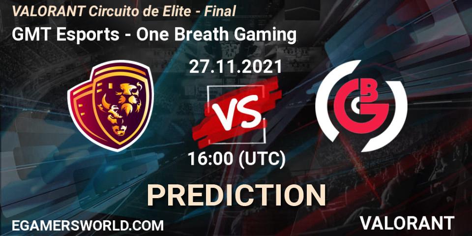 GMT Esports - One Breath Gaming: ennuste. 27.11.2021 at 16:00, VALORANT, VALORANT Circuito de Elite - Final