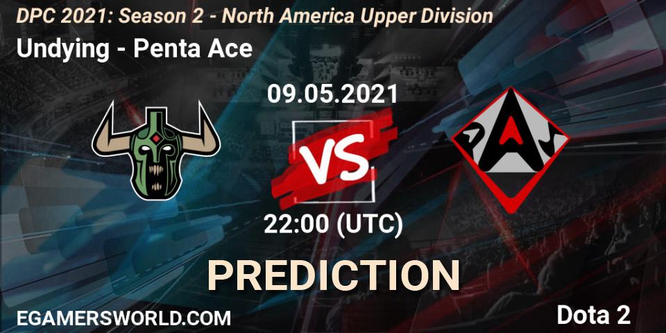 Undying - Penta Ace: ennuste. 09.05.2021 at 22:03, Dota 2, DPC 2021: Season 2 - North America Upper Division 