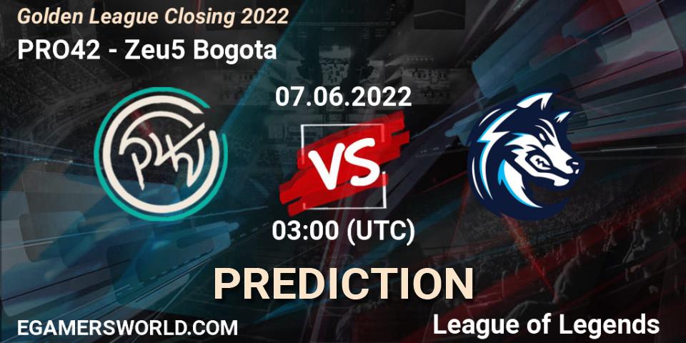 PRO42 - Zeu5 Bogota: ennuste. 07.06.2022 at 03:00, LoL, Golden League Closing 2022