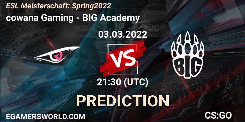cowana Gaming - BIG Academy: ennuste. 03.03.2022 at 21:30, Counter-Strike (CS2), ESL Meisterschaft: Spring 2022