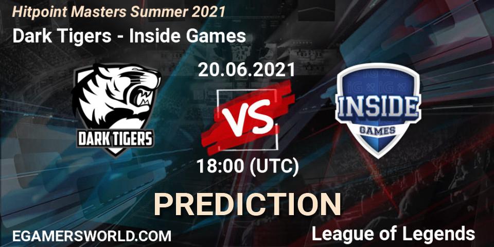 Dark Tigers - Inside Games: ennuste. 20.06.2021 at 18:45, LoL, Hitpoint Masters Summer 2021