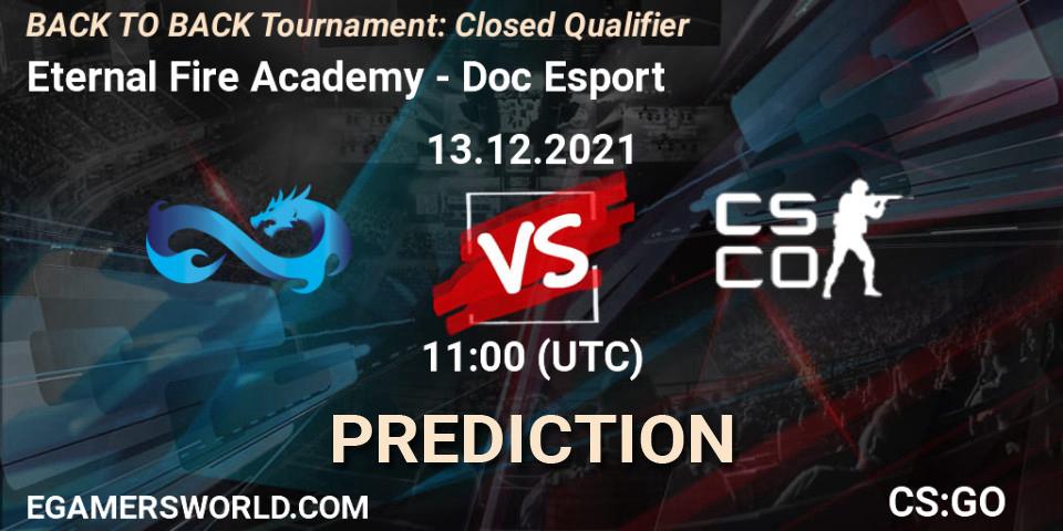Eternal Fire Academy - Doc Esport: ennuste. 13.12.2021 at 11:00, Counter-Strike (CS2), BACK TO BACK Tournament: Closed Qualifier