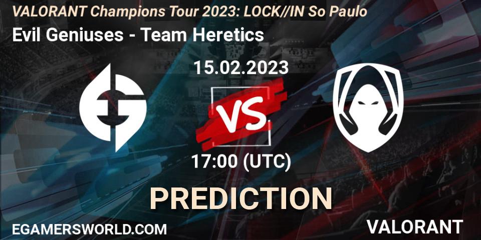 Evil Geniuses - Team Heretics: ennuste. 15.02.23, VALORANT, VALORANT Champions Tour 2023: LOCK//IN São Paulo