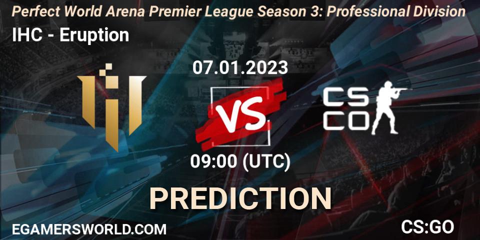 IHC - Eruption: ennuste. 07.01.2023 at 09:00, Counter-Strike (CS2), Perfect World Arena Premier League Season 3: Professional Division
