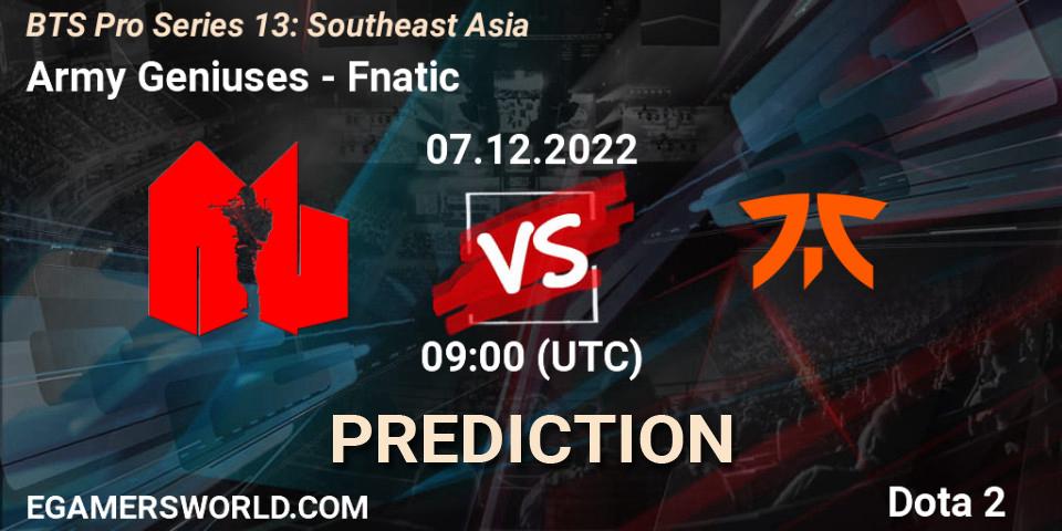 Army Geniuses - Fnatic: ennuste. 07.12.2022 at 09:01, Dota 2, BTS Pro Series 13: Southeast Asia
